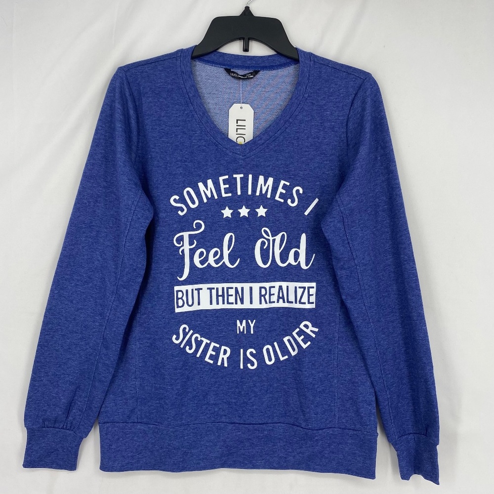 Lilicloth Womens Medium Top Blue Sometimes I Feel Old But My Sister is Older